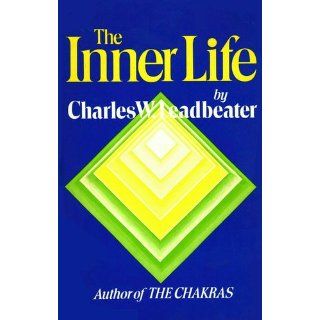 The Inner Life (Quest Book) Charles Webster Leadbeater 9780835605021 Books