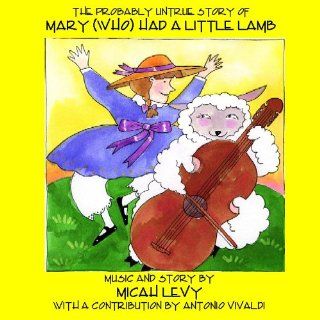 The Probably Untrue Story Of Mary (who) Had A Little Lamb Music