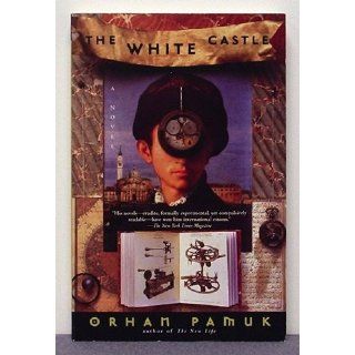The White Castle A Novel Orhan Pamuk 9780375701610 Books