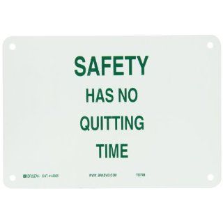 Brady 42925 Aluminum Safety Slogans Sign, 7" X 10", Legend "Safety Has No Quitting Time" Industrial Warning Signs