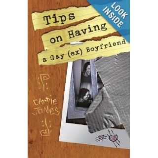 Tips on Having a Gay (ex) Boyfriend (9780738710501) Carrie Jones Books