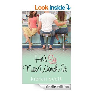 He's So Not Worth It (The He's So/She's So Trilogy) eBook Kieran Scott Kindle Store