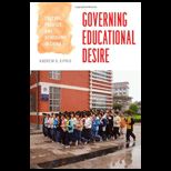 Governing Educational Desire Culture, Politics, and Schooling in China
