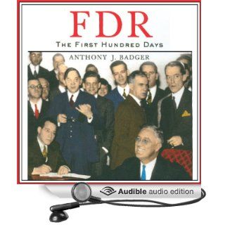 FDR The First Hundred Days (Audible Audio Edition) Anthony J. Badger, William Hughes Books