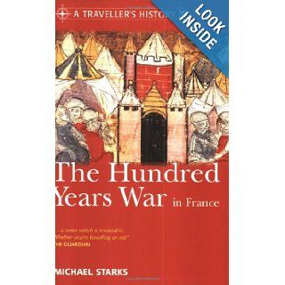 A Traveller's History of the Hundred Years War in France Michael Starks 9780304364510 Books