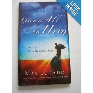 give it All to Him Max lucado Books