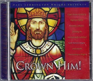 Paul Leddington Wright presents Crown Him Music