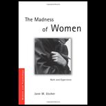 Madness of Women  Myth and Experience