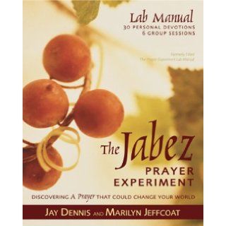 Jabez Prayer Experiment Lab Manual, The Jay Dennis, Marilyn Jeffcoat 0025986251949 Books