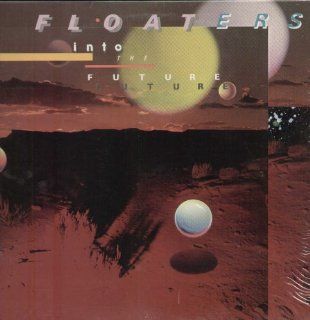The Floaters   Float Into The Future Music