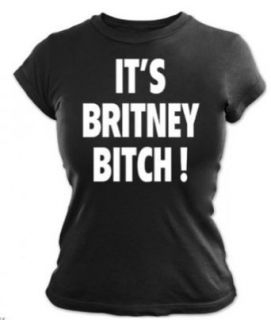 Britney Spears   Its Britney Bitch Girly Fit T Shirt Clothing