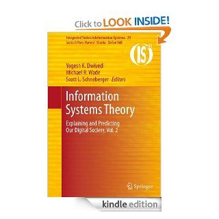 Information Systems Theory Explaining and Predicting Our Digital Society, Vol. 2 (Integrated Series in Information Systems) eBook Yogesh K. Dwivedi, Michael R. Wade, Scott L. Schneberger Kindle Store