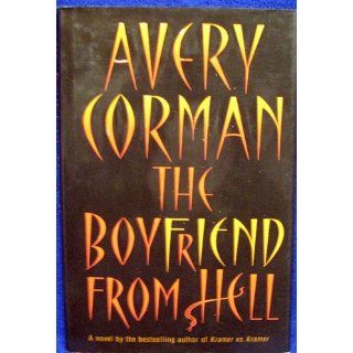 The Boyfriend from Hell Avery Corman 9780312349790 Books