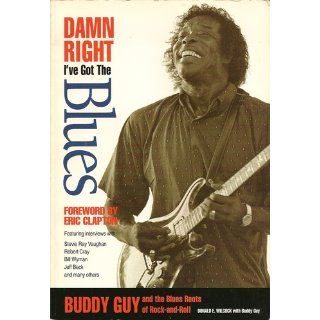 Damn Right I've Got The Blues Donald Wilcock, Buddy Guy 9780942627138 Books