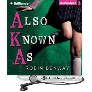 Also Known As AKA, Book 1 (Audible Audio Edition) Robin Benway Books
