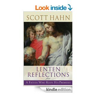 Lenten Reflections From A Father Who Keeps His Promises   Kindle edition by Scott Hahn. Religion & Spirituality Kindle eBooks @ .