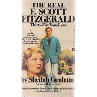 The real F. Scott Fitzgerald thirty five years later Sheilah Graham Books