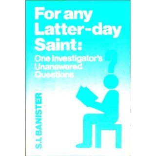 For Any Latter Day Saint One Investigator's Unanswered Questions Sharon I. Banister 9780940999305 Books