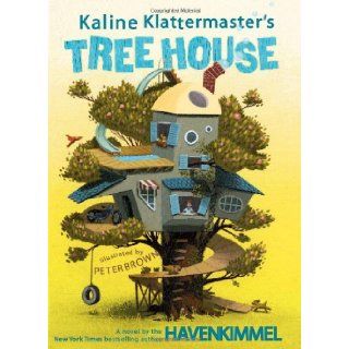 Kaline Klattermaster's Tree House Haven Kimmel, Peter Brown  Kids' Books