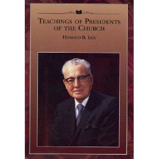 Teachings of Presidents of the Church, Harold B. Lee The Church of Jesus Christ of Latter day Saints, Illustrated Books