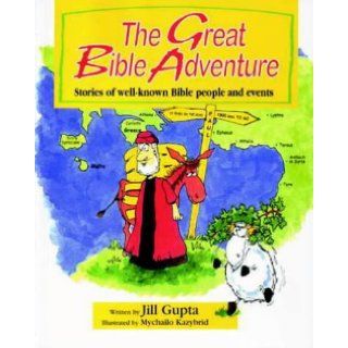 The Great Bible Adventure Stories of Well known Bible People and Events Jill Gupta, Mychailo Kazybrid 9781859852095  Children's Books
