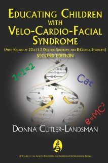 Educating Children with Velo Cardio Facial Syndrome (Also Known as 22q11.2 Deletion Syndrome and DiGeorge Syndrome) (Genetic Syndromes and Communication Disorders) (9781597564922) Donna Cutler Landsman Books