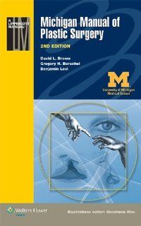 Michigan Manual of Plastic Surgery (Lippincott Manual Series (Formerly known as the Spiral Manual Series)) 9781451183672 Medicine & Health Science Books @