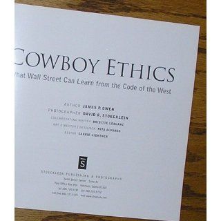 Cowboy Ethics What Wall Street Can Learn From The Code Of The West James P. Owen, David R. Stoecklein 9781931153959 Books