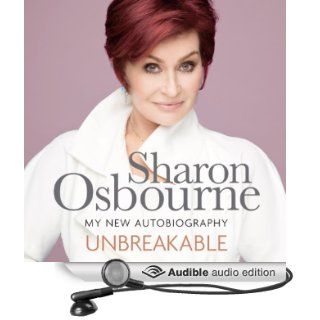 Unbreakable My New Autobiography (Audible Audio Edition) Sharon Osbourne, Imogen Church Books