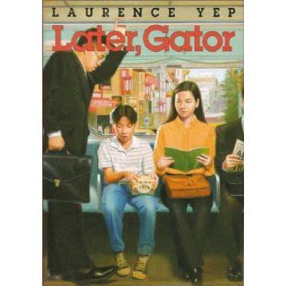 Later, Gator Laurence Yep 9780786820832 Books