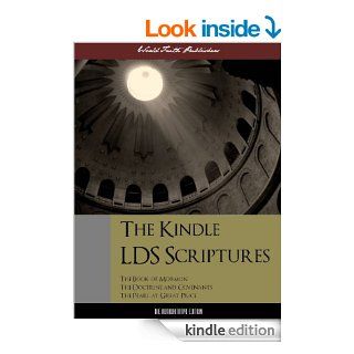The Kindle LDS Scriptures (Special Kindle Enabled Edition) The Kindle Book of Mormon / The Kindle Doctrine and Covenants / The Kindle Pearl of Great Price(ILLUSTRATED) (Latter Day Saints) eBook Joseph Smith Jr., Latter Day Saints  LDS Classics Kindle St