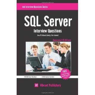 SQL Server Interview Questions You'll Most Likely Be Asked Vibrant Publishers 9781453709726 Books