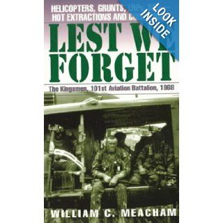 Lest We Forget The Kingsmen, 101st Aviation Battalion, 1968 William C. Meacham 9780804119177 Books