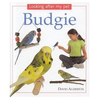 Looking After My Pet Budgie David Alderton Books
