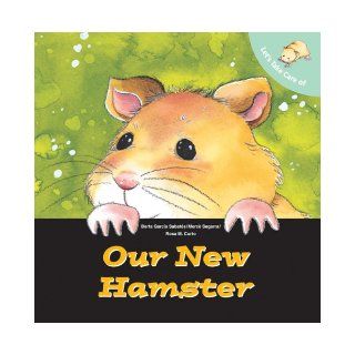 Let's Take Care of Our New Hamster Berta Garcia Sabates, Merce Segarra, Rosa Maria Curto, Sally Ann Hopwood 9780764138720  Kids' Books
