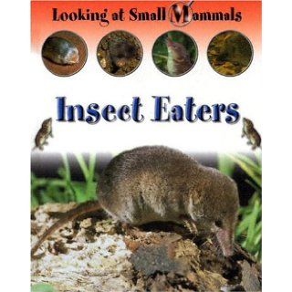 Insect Eaters (Looking at Small Mammals) Sally Morgan 9781593891749 Books