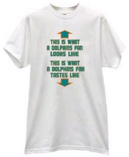 GO DOLPHINS   WHAT A FAN LOOKS LIKE AND TASTES LIKE   HARDCORE FOOTBALL FAN T SHIRT Clothing