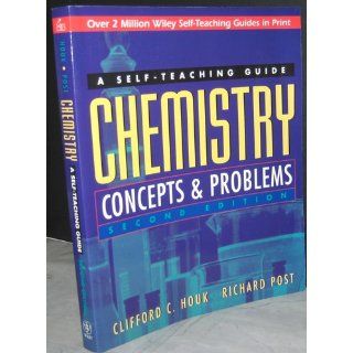 Chemistry Concepts and Problems A Self Teaching Guide Clifford C. Houk, Richard Post 9780471121206 Books