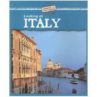 Looking at Italy (Looking at Countries) Jillian Powell 9780836876772 Books
