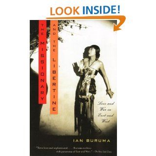The Missionary and the Libertine Love and War in East and West (Vintage)   Kindle edition by Ian Buruma. Politics & Social Sciences Kindle eBooks @ .