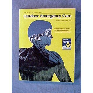 Outdoor Emergency Care Comprehensive Prehospital Care for Nonurban Settings (9780763717155) Warren D. Bowman, Lawrence S. Leff, National Ski Patrol Books