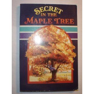 Secret in the Maple Tree (A Beka Book Reading Program) Unknown Books