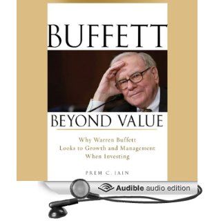 Buffett Beyond Value Why Warren Buffett Looks to Growth and Management When Investing (Audible Audio Edition) Prem C. Jain, Mike Chamberlain Books
