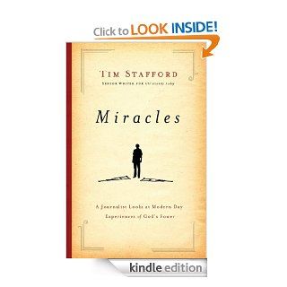 Miracles A Journalist Looks at Modern Day Experiences of God's Power   Kindle edition by Tim Stafford. Religion & Spirituality Kindle eBooks @ .
