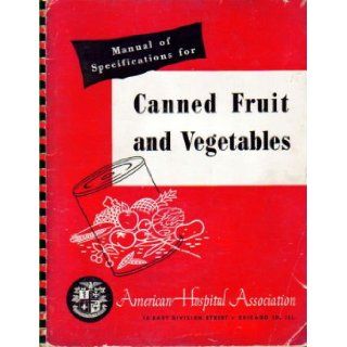 Manual of Specifications for Canned Fruit and Vegetables American Hospital Association Books