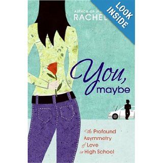 You, Maybe The Profound Asymmetry of Love in High School Rachel Vail 9780060569174  Children's Books