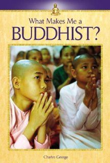 What Makes Me A?   Buddhist Charles George 9780737722697 Books