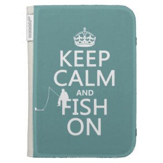 Keep Calm and Fish On (all colors) Kindle 3 Covers