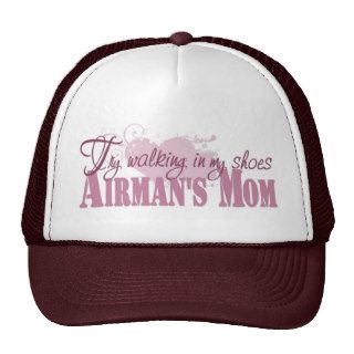 Airmans Mom, Try Walking In My Shoes Hats