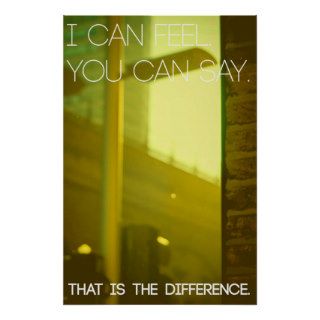 I Can Feel. You Can Say. Posters